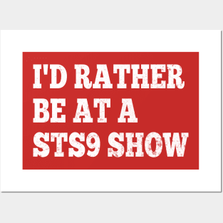 I'd Rather Be at a STS9 Show Posters and Art